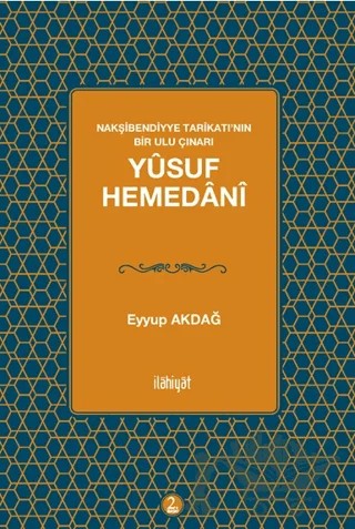 Nakşibendiyye Tarikatı’nın Bir Ulu Çınarı Yusuf Hemedani – Eyyup Akdağ – İlahiyat Yayınları kitap kapağı