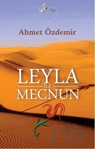 Leyla ile Mecnun – Ahmet Özdemir – Kültür Ajans Yayınları kitap kapağı