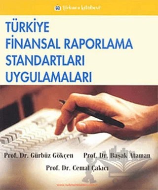 Türkiye Finansal Raporlama Standartları Uygulamaları – Başak Ataman, Cemal Çakıcı, Gürbüz Gökçen – Türkmen Kitabevi kitap kapağı