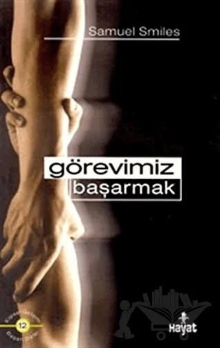 Görevimiz Başarmak – Samuel Smiles – Hayat Yayınları kitap kapağı