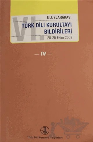 6. Türk Dili Kurultayı Bildirileri Cilt: 4 – Kolektif – Türk Dil Kurumu Yayınları kitap kapağı