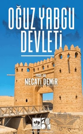 Oğuz Yabgu Devleti – Necati Demir – Ötüken Neşriyat kitap kapağı