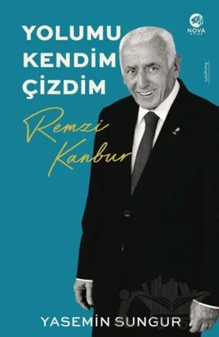 Yolumu Kendim Çizdim: Remzi Kanbur – Yasemin Sungur – Nova Kitap kitap kapağı