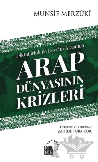 Arap Dünyasının Krizleri – Munsif Merzuki – Küre Yayınları kitap kapağı