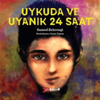 Uykuda ve Uyanık 24 Saat – Samed Behrengi – Altıkırkbeş Yayınları kitap kapağı