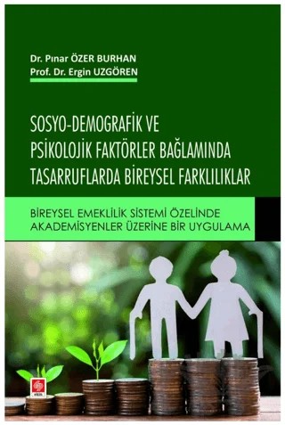 Sosyo-Demografik ve Psikolojik Faktörler Bağlamında Tasarruflarda Bireysel Farklılıklar – Ergin Uzgören, Pınar Özer Burhan – Ekin Basım Yayın kitap kapağı