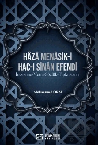 Haza Menasik-i Hac-ı Sinan Efendi – Abdussamed Oral – Efe Akademi Yayınları kitap kapağı