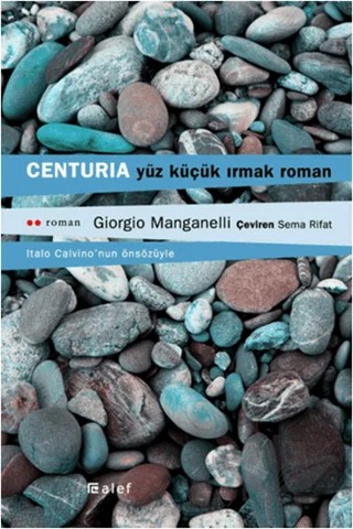 Centuria Yüz Küçük Irmak Roman – Giorgio Manganelli – Alef Yayınevi kitap kapağı