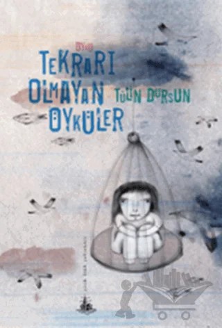 Tekrarı Olmayan Öyküler – Tülin Dursun – Yitik Ülke Yayınları kitap kapağı