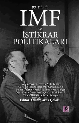 80. Yılında IMF ve İstikrar Politikaları – Adem Yavuz Elveren, Arda Tunca, Caroline Van Rijckeghem, Ceyhun Elgin, Fatma Doğruel, Mahfi Eğilmez – Efil Yayınevi kitap kapağı