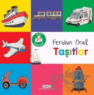 Minik Kitaplarım – Taşıtlar – Feridun Oral – Yapı Kredi Yayınları kitap kapağı