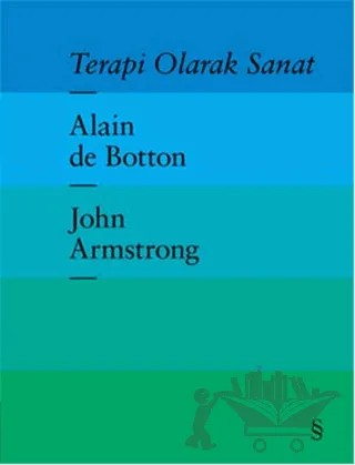 Terapi Olarak Sanat – Alain de Botton, John Armstrong – Everest Yayınları kitap kapağı