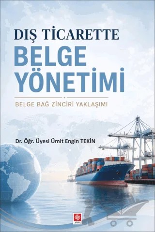 Dış Ticarette Belge Yönetimi – Ümit Engin Tekin – Ekin Basım Yayın kitap kapağı