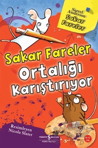 Sakar Fareler Ortalığı Karıştırıyor – Sorrel Anderson – İş Bankası Kültür Yayınları kitap kapağı
