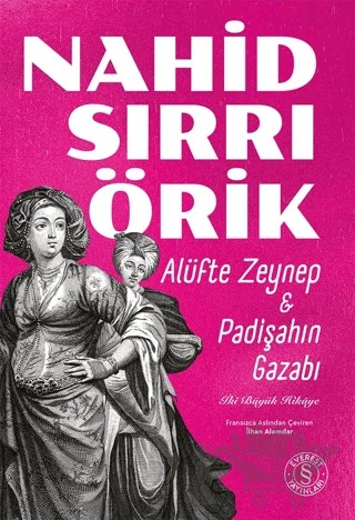 Alüfte Zeynep & Padişahın Gazabı – Nahid Sırrı Örik – Everest Yayınları kitap kapağı