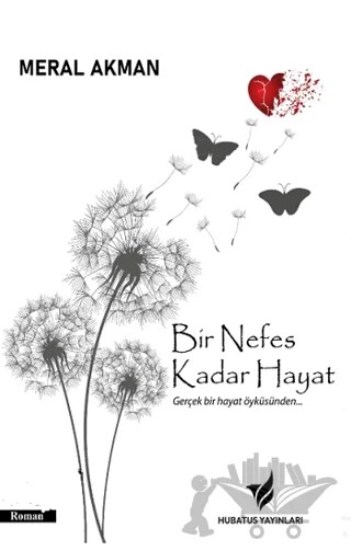 Bir Nefes Kadar Hayat – Meral Akman – Hubatus Yayınları kitap kapağı