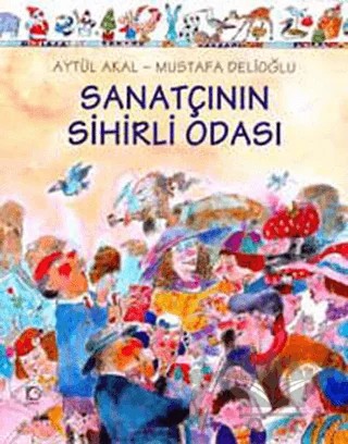 Sanatçının Sihirli Odası – Aytül Akal – Uçanbalık Yayıncılık kitap kapağı