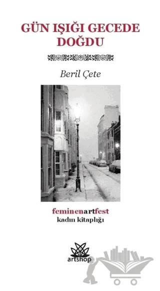 Gün Işığı Gecede Doğdu – Beril Çete – Artshop Yayıncılık kitap kapağı