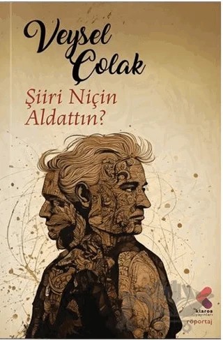 Şiiri Niçin Aldattın? – Veysel Çolak – Klaros Yayınları kitap kapağı