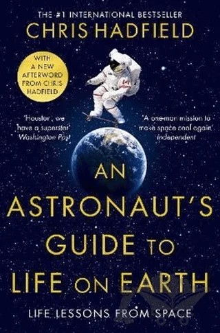 An Astronaut's Guide to Life on Earth – Chris Hadfield – Pan Macmillan kitap kapağı