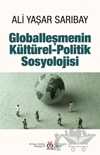 Globalleşmenin Kültürel-Politik Sosyolojisi – Ali Yaşar Sarıbay – DBY Yayınları kitap kapağı