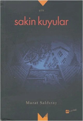 Sakin Kuyular – Murat Saldıray – Meserret Yayınları kitap kapağı