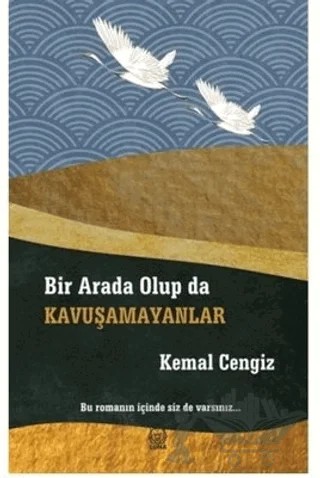 Bir Arada Olup da Kavuşamayanlar – Kemal Cengiz – Luna Yayınları kitap kapağı