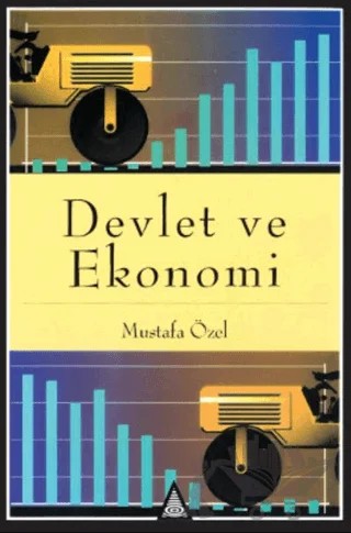 Devlet ve Ekonomi – Mustafa Özel – İz Yayıncılık kitap kapağı