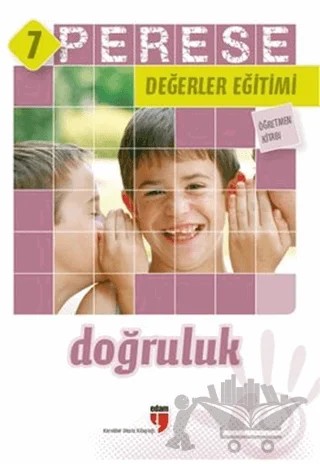 Doğruluk (Öğretmen Kitabı) - Perese Değerler Eğitimi 7 – Alpaslan Durmuş, Halil Ekşi, Hatice Işılak Durmuş, Mustafa Otrar, Neriman Karatekin, Pınar Koç Yıldırım – EDAM kitap kapağı