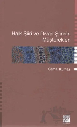 Halk Şiiri ve Divan Şiirinin Müşterekleri – Cemal Kurnaz – Gazi Kitabevi kitap kapağı