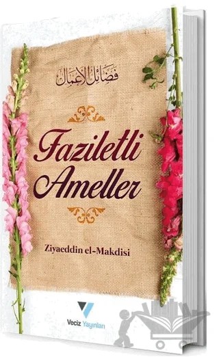 Faziletli Ameller – Ziyaeddin El-Makdisi – Veciz Yayınları kitap kapağı