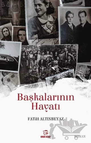 Başkalarının Hayatı – Fatih Altınbeyaz – Onur Kitap kitap kapağı