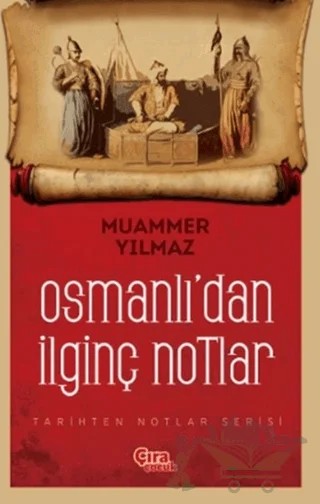 Osmanlı'dan İlginç Notlar – Muammer Yılmaz – Çıra Çocuk Yayınları kitap kapağı