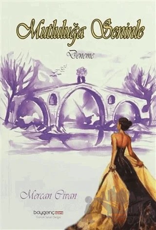 Mutluluğa Seninle – Mercan Civan – Baygenç Yayıncılık kitap kapağı
