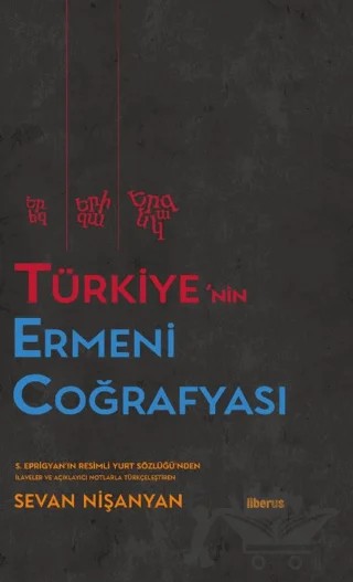 Türkiye’nin Ermeni Coğrafyası – S. Eprigyan – Liberus Yayınları kitap kapağı