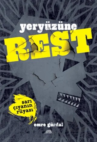 Yeryüzüne Rest - Sarı Çıyanın Rüyası – Emre Gürdal – Kolektif Kitap kitap kapağı