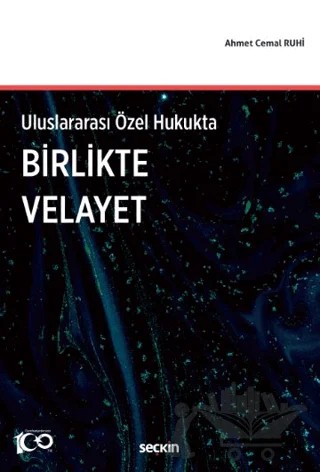Uluslararası Özel Hukukta - Birlikte Velayet – Ahmet Cemal Ruhi – Seçkin Yayıncılık kitap kapağı