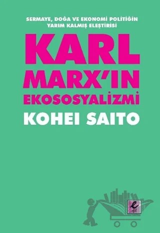 Karl Marx’ın Ekososyalizmi – Kohei Saito – Efil Yayınevi kitap kapağı