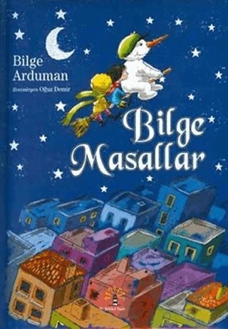 Bilge Masallar – Bilge Arduman – Büyülü Fener Yayınları kitap kapağı