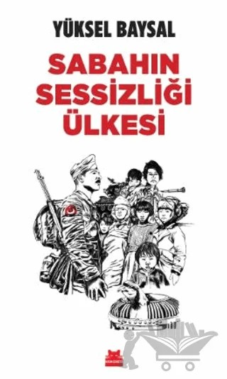 Sabahın Sessizliği Ülkesi – Yüksel Baysal – Kırmızı Kedi Yayınevi kitap kapağı
