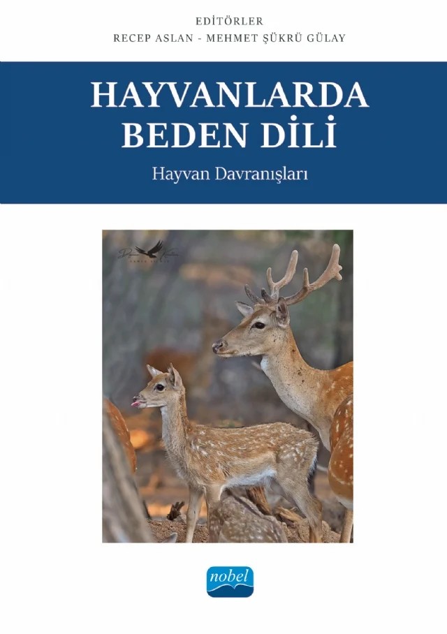 HAYVANLARDA BEDEN DİLİ - Hayvan Davranışları – A. Fatih Fidan, Ahmet Cihat Tunç, Ahu Demirtaş, Aykut Asım Akbaş, Aziz Bülbül, Barış Denk, Berjan Demirtaş, Beytullah Kenar, Buket Boğa Kuru, C. Çağrı Cıngı, Celalettin Etkin Şafak, Çağatay Salum, Durmuş Atılgan, Elmas Ulutaş, Emine Hesna Kandır, Evren Eraslan, Hakan Öztürk, Hakan Türker, Halil Selç – Nobel Akademik Yayıncılık kitap kapağı