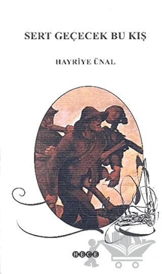 Sert Geçecek Bu Kış – Hayriye Ünal – Hece Yayınları kitap kapağı