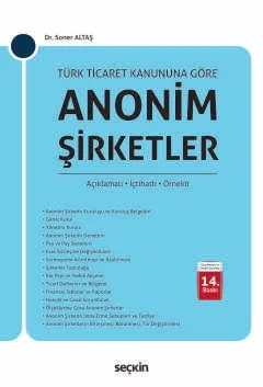 Türk Ticaret Kanunu'na GöreAnonim Şirketler (Açıklamalı, İçtihatlı, Örnekli) – Soner Altaş – Seçkin Yayıncılık kitap kapağı