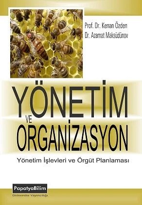 Yönetim ve Organizasyon – Kenan ÖZDEN (Prof.Dr.) – Papatya Bilim kitap kapağı