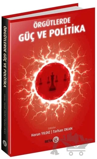 Örgütlerde Güç ve Politika – Harun Yıldız, Tarhan Okan – Beta Yayınevi kitap kapağı