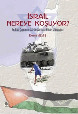 İsrail Nereye Koşuyor? – Ekrem Memiş – Ekin Basım Yayın kitap kapağı