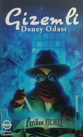 Gizemli Deney Odası – Perihan Yılmaz – Günce Uluslararası Yayıncılık kitap kapağı