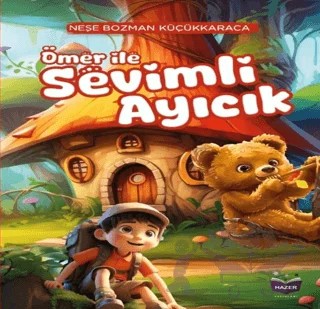 Ömer İle Sevimli Ayıcık – Neşe Bozman Küçükkaraca – Hazer Yayınları kitap kapağı