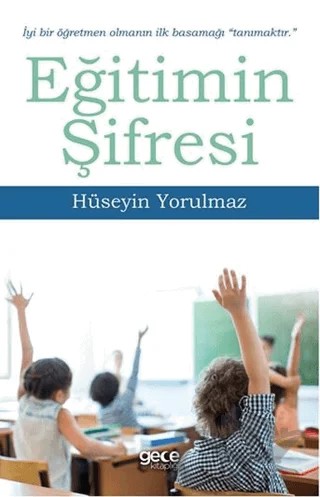Eğitimin Şifresi – Hüseyin Yorulmaz – Gece Kitaplığı kitap kapağı