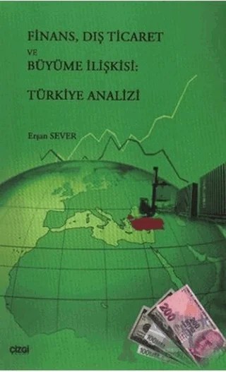 Finans, Dış Ticaret ve Büyüme İlişkisi: Türkiye Analizi – Erşan Sever – Çizgi Kitabevi Yayınları kitap kapağı